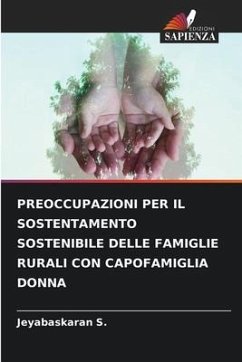 PREOCCUPAZIONI PER IL SOSTENTAMENTO SOSTENIBILE DELLE FAMIGLIE RURALI CON CAPOFAMIGLIA DONNA - S., Jeyabaskaran