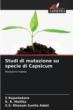 Studi di mutazione su specie di Capsicum - Rajashekara, S;Mallika, K. R.;Sunita Adaki, S.S. Khanum