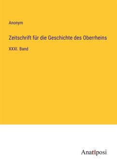 Zeitschrift für die Geschichte des Oberrheins - Anonym