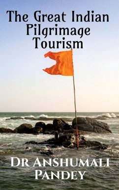 The Great Indian Pilgrimage Tourism - Anshumali