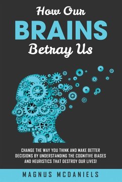 How Our Brains Betray Us - McDaniels, Magnus