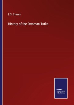 History of the Ottoman Turks - Creasy, E. S.