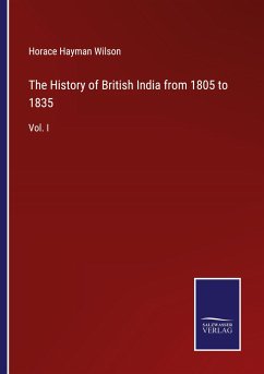 The History of British India from 1805 to 1835 - Wilson, Horace Hayman