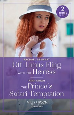 Off-Limits Fling With The Heiress / The Prince's Safari Temptation - 2 Books in 1 - Stewart, Rachael; Singh, Nina