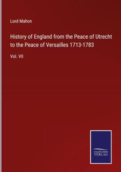 Cover History of England from the Peace of Utrecht to the Peace of Versailles 1713-1783