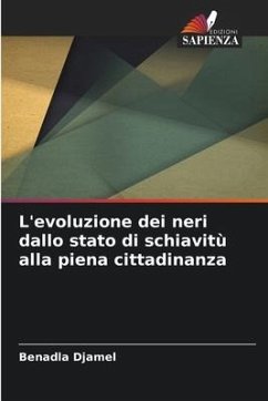 L'evoluzione dei neri dallo stato di schiavitù alla piena cittadinanza - Djamel, Benadla