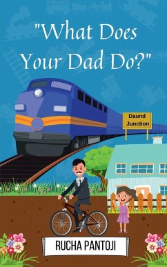 What Does Your Dad Do ? - Pantoji, Rucha