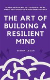 The Art of Building a Resilient Mind