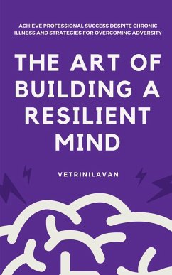 The Art of Building a Resilient Mind - Vetrinilavan