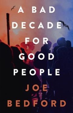 A Bad Decade for Good People - Bedford, Joe