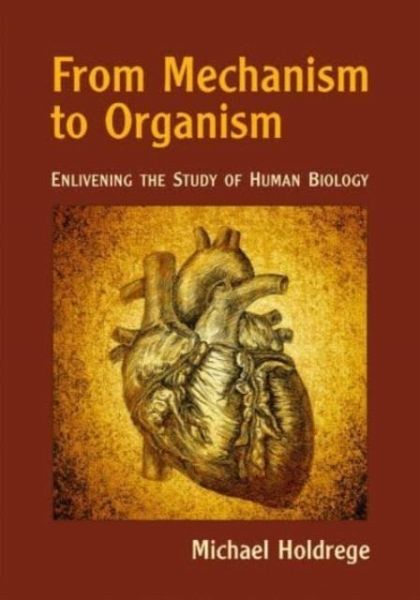 From Mechanism to Organism From Mechanism to Organism