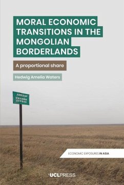 Moral Economic Transitions in the Mongolian Borderlands - Waters, Hedwig Amelia