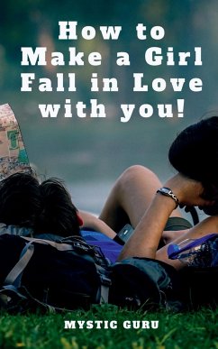 How to make a girl fall in love with you ! - Guru, Mystic