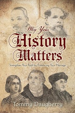 Why Your History Matters - Daugherty, Tommy