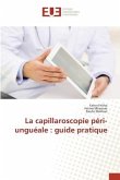 La capillaroscopie péri-unguéale : guide pratique