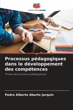 Processus pédagogiques dans le développement des compétences - Aburto Jarquín, Pedro Alberto