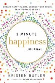3 Minute Happiness Journal: Create Happy Habits. Change Your Brain. Transform Your Life.