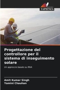 Progettazione del controllore per il sistema di inseguimento solare - Singh, Amit Kumar;Chauhan, Yamini