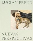Lucian Freud, Nuevas perspectivas Lucian Freud, Nuevas perspectivas