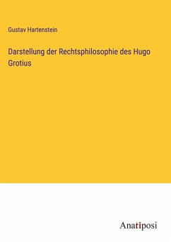 Darstellung der Rechtsphilosophie des Hugo Grotius - Hartenstein, Gustav