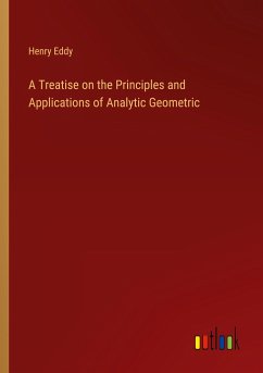 A Treatise on the Principles and Applications of Analytic Geometric