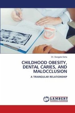 CHILDHOOD OBESITY, DENTAL CARIES, AND MALOCCLUSION - Saha, Dr. Swagata