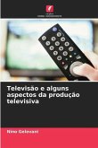 Televisão e alguns aspectos da produção televisiva