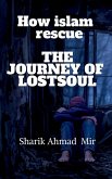 How islam rescue The Journey of LostsouL