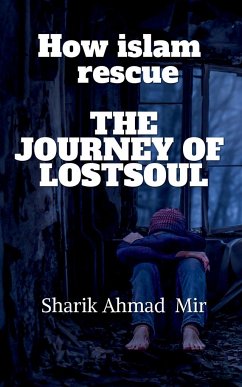 How islam rescue The Journey of LostsouL - Ahmad, Sharik