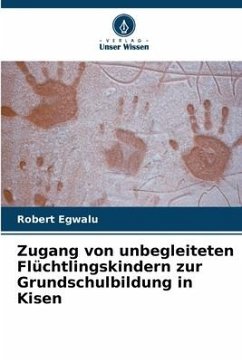 Zugang von unbegleiteten Flüchtlingskindern zur Grundschulbildung in Kisen - Egwalu, Robert