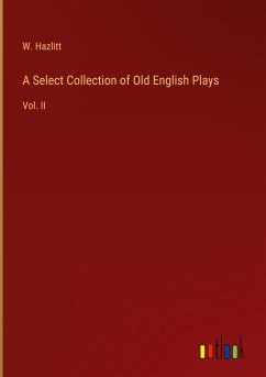 A Select Collection of Old English Plays