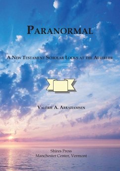 Paranormal A New Testament Scholar Looks at the Afterlife - Abrahamsen, Valerie A.