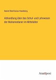 Abhandlung über das Schul- und Lehrwesen der Muhamedaner im Mittelalter