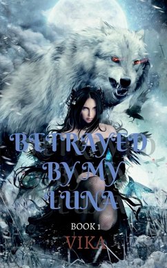 Betrayed By My Luna - Vika