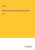 Denkbuch der merkwürdigsten Tage Wien's