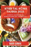 Ktieb tal-Kċina Tajska 2023: Riċetti Autentiki bi Sensazzjonijiet Aromatiċi Ktieb tal-Kċina Tajska 2023: Riċetti Autentiki bi Sensazzjonijiet Aromatiċi