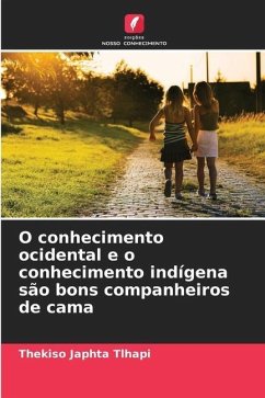 O conhecimento ocidental e o conhecimento indígena são bons companheiros de cama - Tlhapi, Thekiso Japhta