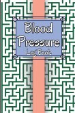 Blood Pressure Log Book: Personal Daily Blood Pressure Log to Record and Monitor Blood Pressure at Home, Heart Pulse Rate Tracker and Organizer