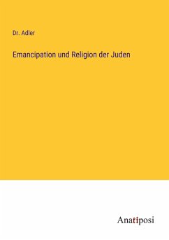 Emancipation und Religion der Juden - Adler