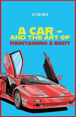 A car - and the art of maintaining a body - Malm, Alf Erik