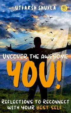 Uncover the Awesome YOU! - Shukla, Utkarsh