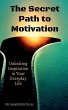 The Secret Path to Motivation - Bild 1