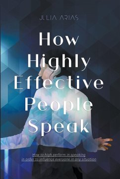 How Highly Effective People Speak - Arias, Julia