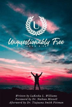 Unquestionably Free - Williams, LaKesha L