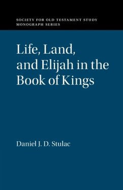 Life, Land, and Elijah in the Book of Kings - Stulac, Daniel J. D. (Duke University, North Carolina)