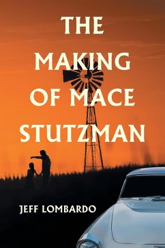 The Making of Mace Stutzman - Lombardo, Jeff