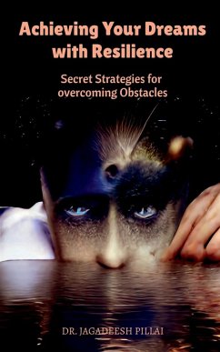 Cover Achieving Your Dreams with Resilience