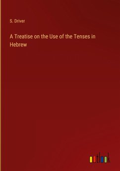 A Treatise on the Use of the Tenses in Hebrew