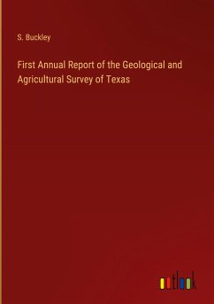 First Annual Report of the Geological and Agricultural Survey of Texas - Buckley, S.