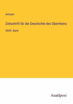 Zeitschrift für die Geschichte des Oberrheins - Anonym